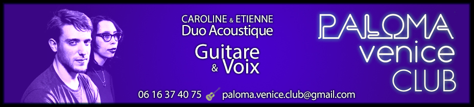 Paloma Venice Club, duo acoustique, 0616374075